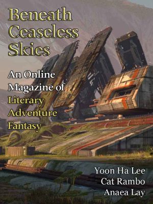 [Magazine of Literary, Adventure, Fantasy 194] • Beneath Ceaseless Skies #194